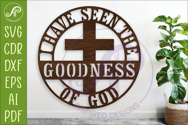 I Have Seen The Goodness Of God SVG | Christian Cross sign SVG APInspireddesigns 