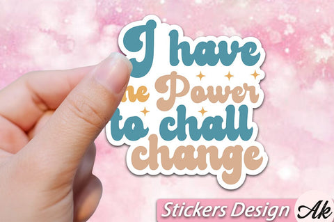 I have the power to chall change Stickers Design SVG akazaddesign 