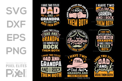 I Have Two Titles Dad And Grandpa And I Rock Them Both SVG Gift For Dad Tshirt Bundle Fathers Day Quote Design, PET 00457 SVG ETC Craft 