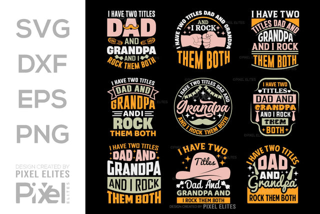 I Have Two Titles Dad And Grandpa And I Rock Them Both SVG Gift For Dad Tshirt Bundle Fathers Day Quote Design, PET 00457 SVG ETC Craft 