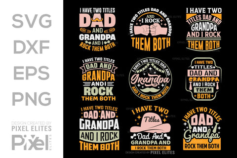I Have Two Titles Dad And Grandpa And I Rock Them Both SVG Gift For Dad Tshirt Bundle Fathers Day Quote Design, PET 00457 SVG ETC Craft 