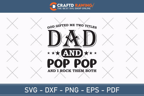 I Have Two Titles Dad And Pop Pop And I Rock Them Both svg, Gift For Grandpa svg, Father's Day SVG, Dad Grandpa svg, Cute Father's Day svg SVG Debashish Barman 