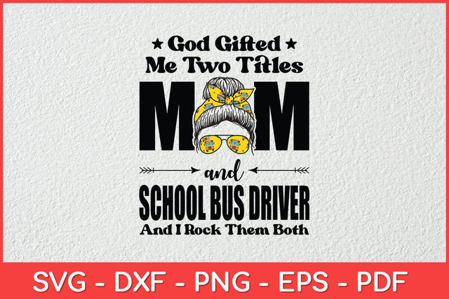 I Have Two Titles Mom And School Bus Driver Camo Mother's Day Svg Design SVG artprintfile 