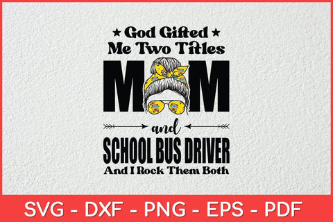 I Have Two Titles Mom And School Bus Driver Camo Mother's Day Svg Design SVG artprintfile 
