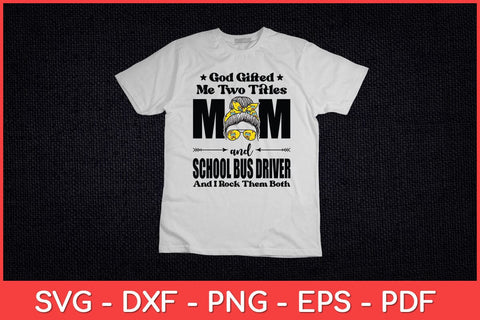 I Have Two Titles Mom And School Bus Driver Camo Mother's Day Svg Design SVG artprintfile 