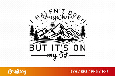 I havent been everywhere but its on my list svg Design SVG Designangry 
