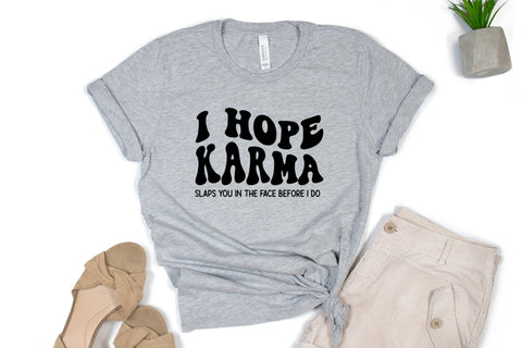 I Hope Karma Slaps You, Funny Quote SVG SVG CraftLabSVG 