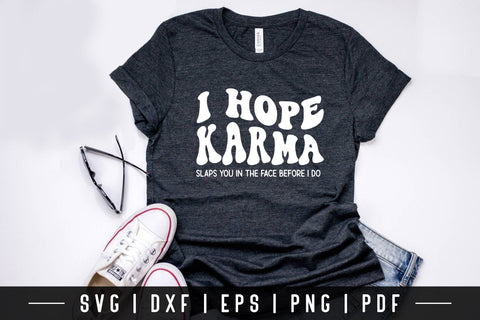 I Hope Karma Slaps You, Funny Quote SVG SVG CraftLabSVG 