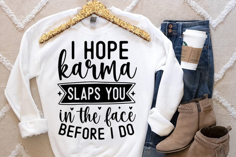 I hope karma slaps you in the face before i do SVG Design SVG Designangry 