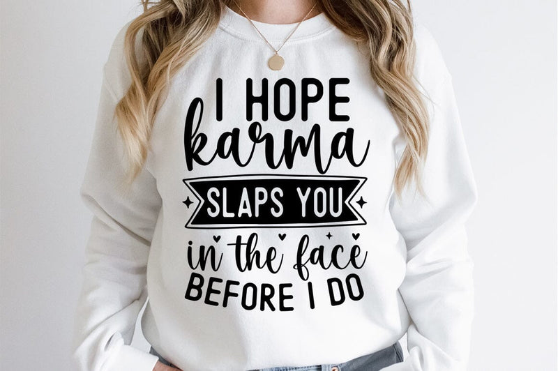 I hope karma slaps you in the face before i do SVG Design SVG Designangry 