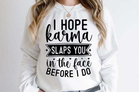 I hope karma slaps you in the face before i do SVG Design SVG Designangry 