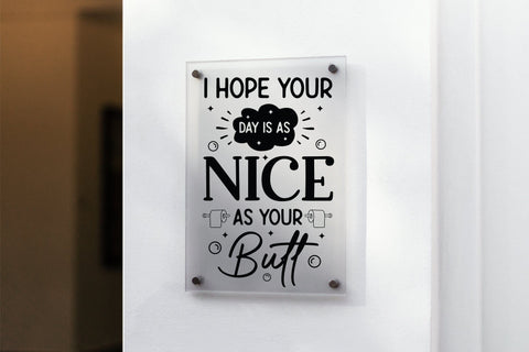 I Hope Your Day is As Nice As Your Butt, Funny Bathroom SVG SVG CraftLabSVG 