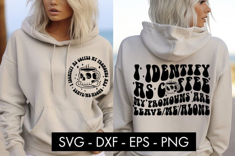 I Identify As Coffee My Pronouns Are Leave Me Alone SVG PNG SVG Freeling Design House 