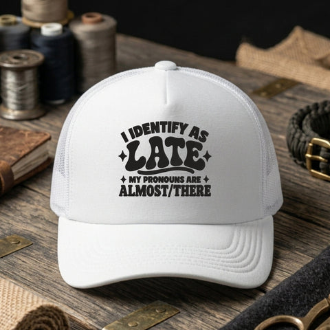I Identify As Late Embroidery Design – Funny Pronouns Almost There Sarcastic Quote Machine Embroidery File Embroidery/Applique DESIGNS PatternFeed8 