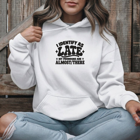 I Identify As Late Embroidery Design – Funny Pronouns Almost There Sarcastic Quote Machine Embroidery File Embroidery/Applique DESIGNS PatternFeed8 