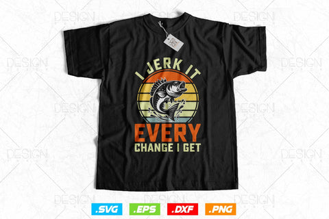 I Jerk It Every Chance I Get Svg Png, Fathers Day Svg, Fish Lover Gifts, Fishing Hook Svg, Bass Fish Svg, Svg Files For Cricut SVG DesignDestine 