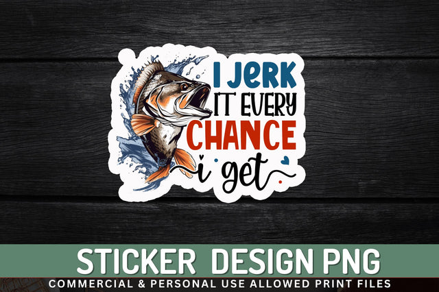 I jerk it every Sticker Design Sublimation Regulrcrative 