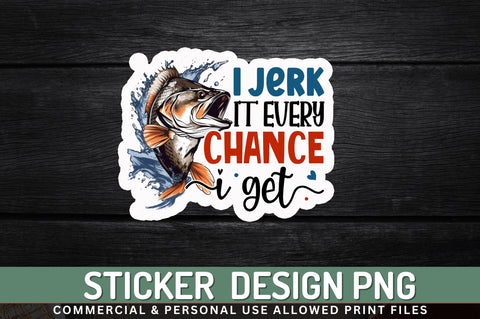 I jerk it every Sticker Design Sublimation Regulrcrative 