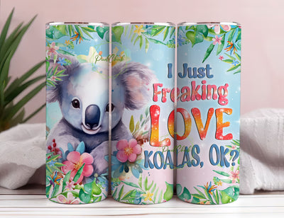I Just Freaking Love Koalas Ok 20 oz Skinny Tumbler Sublimation Design Digital Download PNG Sublimation PixelChick 