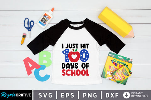 I just hit 100 days of school SVG Design SVG Regulrcrative 