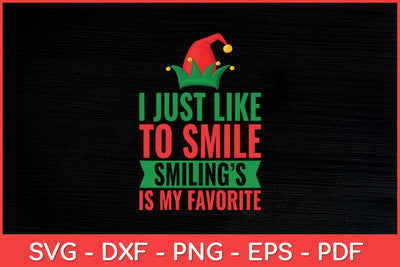 I Just Like To Smile Smiling's My Favorite Svg Design SVG artprintfile 