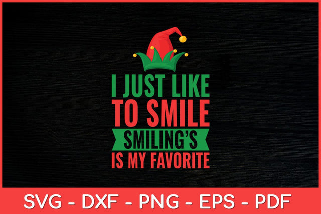 I Just Like To Smile Smiling's My Favorite Svg Design SVG artprintfile 