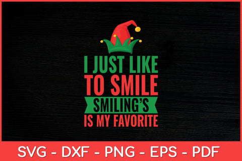 I Just Like To Smile Smiling's My Favorite Svg Design SVG artprintfile 