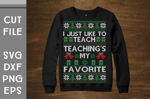 I Just Like To Teach Teachings My Favorite sweater design SVG Svgcraft 