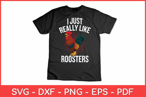 I Just Really Like Roosters Svg Design SVG artprintfile 