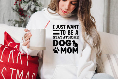 I just want to be a stay at home dog mom-01 SVG Angelina750 