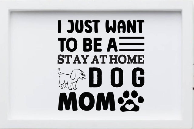 I just want to be a stay at home dog mom SVG Angelina750 