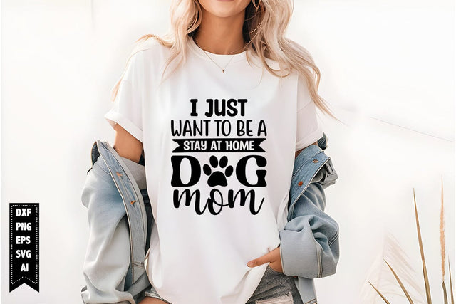 I Just Want to Be a Stay at Home Dog Mom Svg, Dog Lover Svg SVG shah alam 