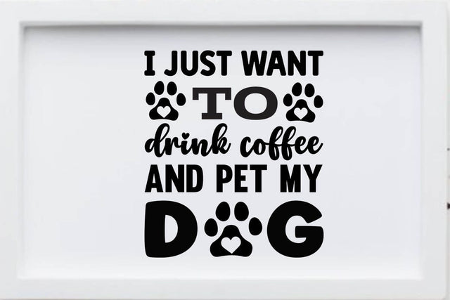 I just want to drink coffee and pet my dog SVG Angelina750 