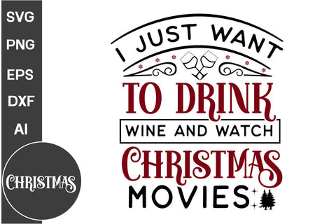 I Just Want To Drink Wine And Watch Christmas Movies Round Ornament SVG Design, Christmas Round Ornament SVG Design, Christmas SVG Design, SVGs, Food & Drink, Print & Cut, Quotes and Sayings SVG DesignPlante 503 
