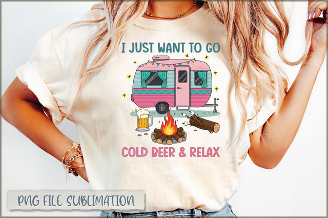 I just want to go cold beer & relax Sublimation Sublimation Shetara Begum 