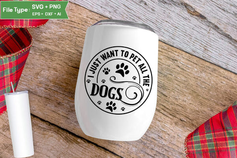 I Just Want To Pet All The Dogs SVG Cut File, Funny Dog SVG Design, SVGs,Quotes and Sayings,Food & Drink,On Sale, Print & Cut SVG DesignPlante 503 