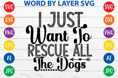 I Just Want To Rescue All The Dogs SVG DESIGN SVG Rafiqul20606 
