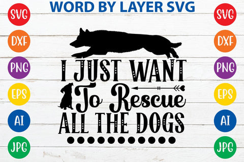I Just Want To Rescue All The Dogs SVG DESIGN SVG Rafiqul20606 