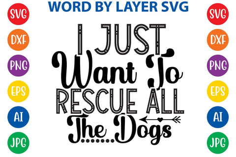 I Just Want To Rescue All The Dogs SVG DESIGN SVG Rafiqul20606 