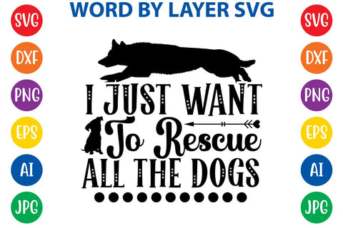 I Just Want To Rescue All The Dogs SVG DESIGN SVG Rafiqul20606 