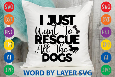 I Just Want To Rescue All The Dogs SVG Rafiqul20606 