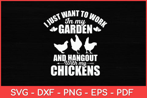 I Just Want To Work In My Garden Gardening Chicken Lover Svg Design SVG artprintfile 
