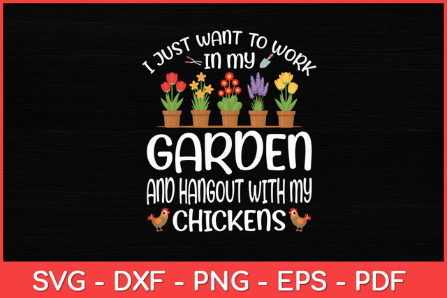 I Just Want To Work In My Garden Gardening Gardener Svg Design SVG artprintfile 
