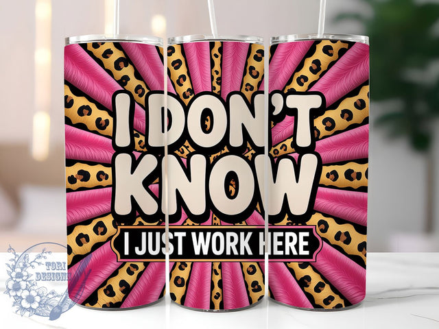 I Just Work Here 20oz Tumbler, Funny Work Tumbler, Humor Wrap, Sarcastic PNG Design, Sublimation Design, 20oz Tumbler Wrap, Office Cup Design Sublimation ToriDesigns 