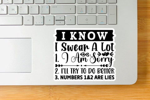 I Know I Swear A Lot 1 I Am Sorry 2 I ll Try To Do Better 3 Numbers 1&2 Are Lies-01 SVG Angelina750 