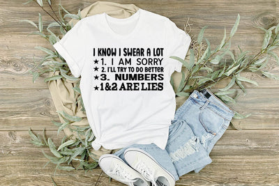 I Know I Swear A Lot 1 I Am Sorry 2 I ll Try To Do Better 3 Numbers 1&2 Are Lies SVG Angelina750 