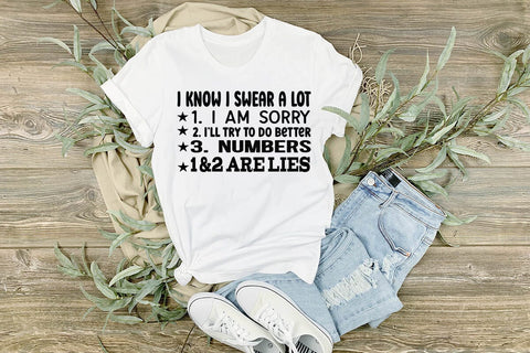 I Know I Swear A Lot 1 I Am Sorry 2 I ll Try To Do Better 3 Numbers 1&2 Are Lies SVG Angelina750 