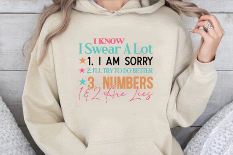 I Know I Swear A Lot 1 I Am Sorry 2 I ll Try To Do Better 3 Numbers 1&2 Are Lies SVG Angelina750 