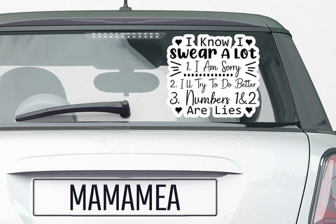 I Know I Swear A Lot 1 I Am Sorry 2 I ll Try To Do Better 3 Numbers 1&2 Are Lies SVG Angelina750 