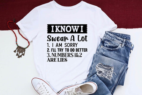 I Know I Swear A Lot 1 I Am Sorry 2 I ll Try To Do Better 3 Numbers 1&2 Are Lies SVG Angelina750 